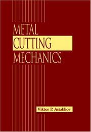 Cover of: Metal cutting mechanics by Viktor P. Astakhov