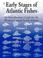Cover of: Early Stages of Atlantic Fishes (Marine Biology)