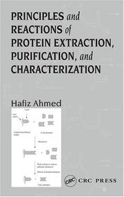 Cover of: Principles and Reactions of Protein Extraction, Purification, and Characterization by Hafiz Ahmed