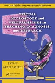 Cover of: Virtual Microscopy and Virtual Slides in Teaching, Diagnosis, and Research (Advances in Pathology, Microscopy, and Molecular Morphology)
