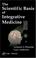 Cover of: The Scientific Basis of Integrative Medicine