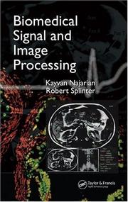 Biomedical signal and image processing by Kayvan Najarian, Robert Splinter