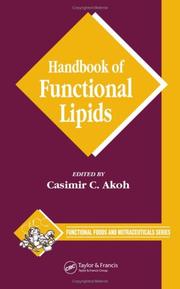 Cover of: Handbook of Functional Lipids (Functional Foods and Nutraceuti) | Casimir C. Akoh