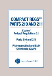 Cover of: Compact Regs Parts 210 and 211: CFR 21 Parts 210 and 211 Pharmaceutical and Bulk Chemical GMPs (10 Pack)