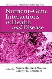 Cover of: Nutrient-Gene Interactions in Health and Disease (Modern Nutrition) by Carolyn D. Berdanier