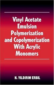 Cover of: Vinyl Acetate Emulsion Polymerization and Copolymerization with Acrylic Monomers by Yildirim H. Erbil