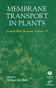 Membrane Transport in Plants Annual Plant Reviews, Volume Fifteen by Michael R. Blatt