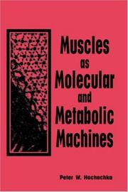 Cover of: Muscles as molecular and metabolic machines by Peter W. Hochachka