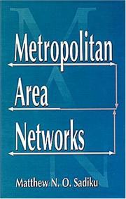 Cover of: Metropolitan Area Networks by Matthew N. O. Sadiku