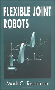 Cover of: Flexible joint robots | Mark C. Readman