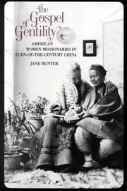 Cover of: The Gospel of Gentility: American Women Missionaries in Turn-of-the-Century China