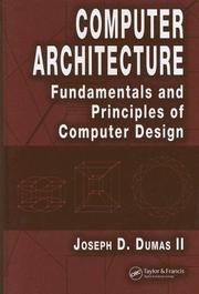 Cover of: Computer Architecture: Fundamentals and Principles of Computer Design