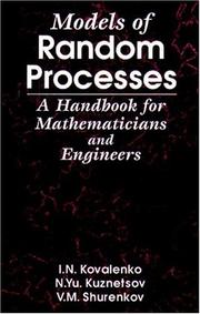 Models of Random Processes by Igorʹ Nikolaevich Kovalenko, Kuznetsov, Yu N., Shurenkov, V. M.