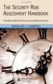 Cover of: The security risk assessment handbook: a complete guide for performing security risk assessments