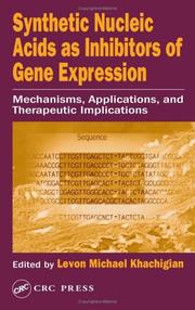 Cover of: Synthetic Nucleic Acids as Inhibitors of Gene Expression: Mechanisms, Applications, and Therapeutic Implications