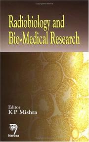 Cover of: Radiobiology and Biomedical Research by K. P. Mishra, K. P. Mishra