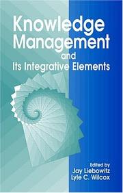Knowledge management and its integrative elements by Jay Liebowitz