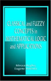 Cover of: Classical and Fuzzy Concepts in Mathematical Logic and Applications, Professional Version by Mircea Reghiș, Mircea S. Reghis, Eugene Roventa, Mircea S. Reghis, Eugene Roventa