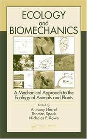 Cover of: Ecology and biomechanics: a mechanical approach to the ecology of animals and plants