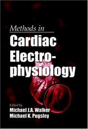 Methods in cardiac electro-physiology by Michael K. Pugsley