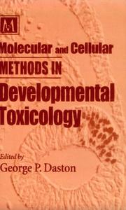 Cover of: Molecular and cellular methods in developmental toxicology