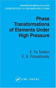 Cover of: Phase Transformations of Elements Under High Pressure (Advances in Metallic Alloys) by E. Yu Tonkov, E.G. Ponyatovsky