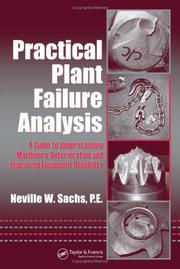 Practical Plant Failure Analysis by Neville W. Sachs, Neville W Sachs, Sachs, P.E., Neville W.