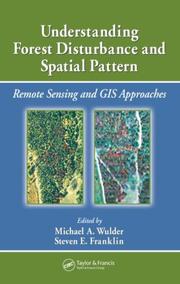 Cover of: Understanding Forest Disturbance and Spatial Pattern: Remote Sensing and GIS Approaches