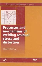 Cover of: Processes and mechanisms of welding residual stress and distortion (Woodhead Publishing in Materials)