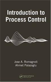 Cover of: Introduction to Process Control (Chemical Industries) by Jose A. Romagnoli, Ahmet Palazoglu