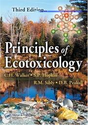 Principles of ecotoxicology by Walker, C. H., C. H. Walker, Steve P. Hopkin, R.M. Sibly, D.B. Peakall