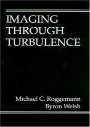 Imaging through turbulence by Michael C. Roggemann