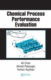 Cover of: Chemical Process Performance Evaluation (Chemical Industries) by Ali Cinar, Ahmet Palazoglu, Ferhan Kayihan
