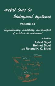 Cover of: Metal Ions In Biological Systems, Volume 44: Biogeochemistry, Availability, and Transport of Metals in the Environment (Metal Ions in Biological Systems)