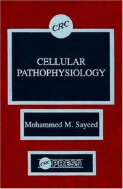 Cover of: Cellular pathophysiology by editor, Mohammed M. Sayeed.