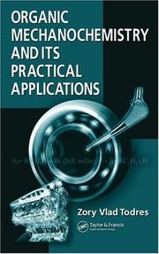 Cover of: Organic mechanochemistry and its practical applications | Zory V. Todres