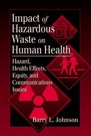 Cover of: Impact of hazardous waste on human health: hazard, health effects, equity, and communication issues