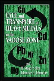 Cover of: Fate and transport of heavy metals in the vadose zone