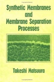 Cover of: Synthetic membranes and membrane separation processes by Takeshi Matsuura
