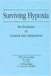 Surviving hypoxia by Peter W. Hochachka, Peter L. Lutz, Thomas J. Sick, Myron Rosenthal