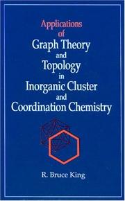 Cover of: Applications of graph theory and topology in inorganic cluster and coordination chemistry