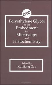 Cover of: Polyethylene glycol as an embedment for microscopy and histochemistry by edited by Kuixiong Gao.