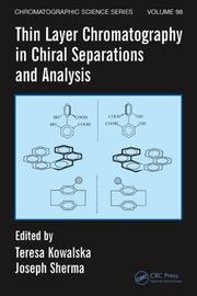 Cover of: Thin Layer Chromatography in Chiral Separations and Analysis, Volume 98 (Chromatographic Science)