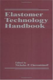 Cover of: Elastomer technology handbook by edited by Nicholas P. Cheremisinoff.
