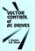 Cover of: Vector control of AC drives