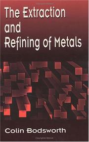 Cover of: extraction and refining of metals | Colin Bodsworth