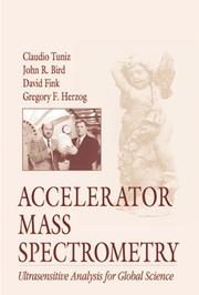 Cover of: Accelerator Mass Spectrometry by Claudio Tuniz, John R. Bird, Gregory F. Herzog, D. Fink