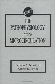 Cover of: The Pathophysiology of the microcirculation by [edited by] Nicholas A. Mortillaro, Aubrey E. Taylor.