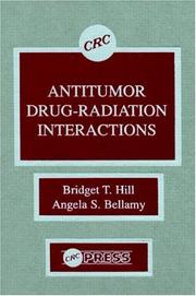 Antitumor drug-radiation interactions by Bridget T. Hill, Angela S. Bellamy