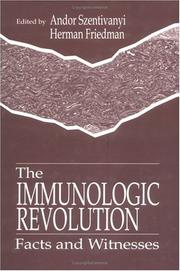 The Immunologic revolution by Andor Szentivanyi, Herman Friedman, Herman Friedman
